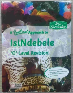 A Practical Approach To Isindebele, O' Level Revision