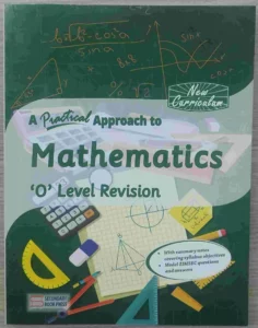 A Practical Approach To Mathematics O' Level Revision