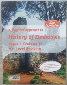 A Practical Approach To History Of Zimbabwe O' Level Revision