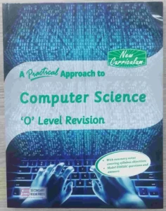 A Practical Approach To Computer Science O' Level Revision