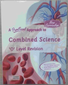 A Practical Approach To Combined Science O' Level Revision
